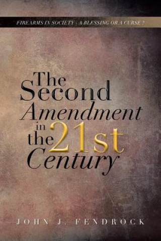 Second Amendment in the 21st Century