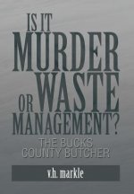 Is It Murder or Waste Management?