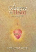 Glimpse into my Heart