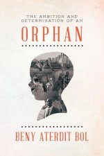 Ambition and Determination of an Orphan
