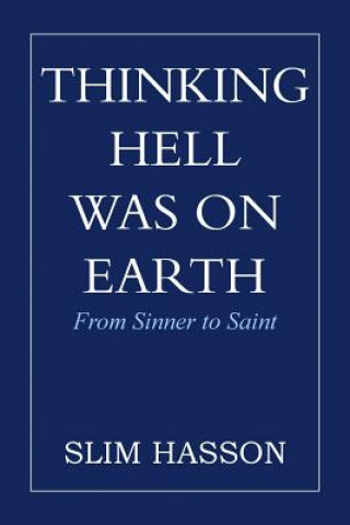 Thinking Hell Was on Earth