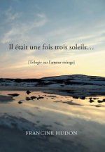 Il Etait Une Fois Trois Soleils...