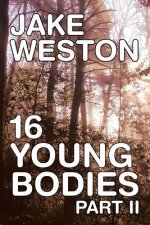 16 Young Bodies Part II