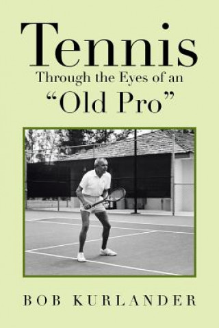 Tennis Through the Eyes of an Old Pro