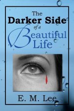 Darker Side of a Beautiful Life