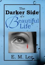 Darker Side of a Beautiful Life