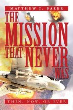 Mission That Never Was