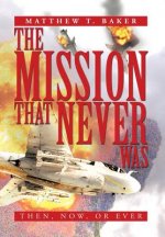 Mission That Never Was