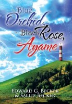 Blue Orchid, the Black Rose, and the Ayame