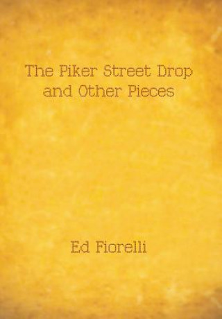 Piker Street Drop and Other Pieces