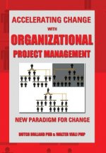 Accelerating Change with Organizational Project Management