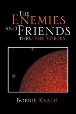 Enemies and Friends Thru the Vortex