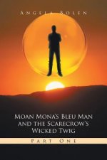 Moan Mona's Bleu Man and the Scarecrow's Wicked Twig