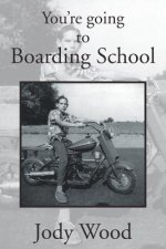 You're Going to Boarding School