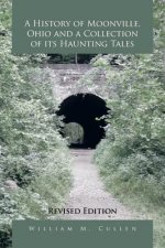 History of Moonville, Ohio and a Collection of Its Haunting Tales