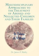 Multidisciplinary Approaches to the Treatment of Abused and Neglected Children and Their Families