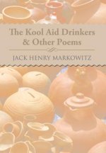 Kool Aid Drinkers & Other Poems