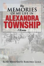 Memories of My Life in Alexandra Township I Know