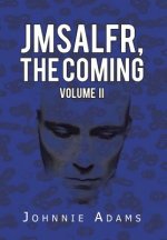 Jmsalfr, the Coming Volume II