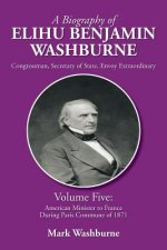Biography of Elihu Benjamin Washburne