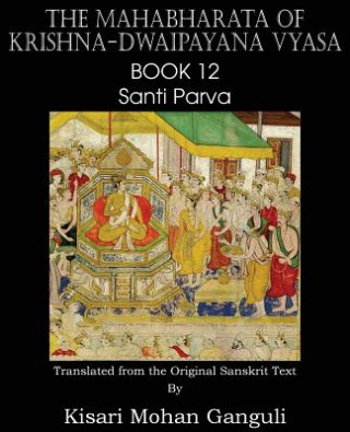 Mahabharata of Krishna-Dwaipayana Vyasa Book 12 Santi Parva