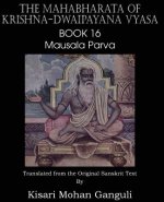 Mahabharata of Krishna-Dwaipayana Vyasa Book 16 Mausala Parva