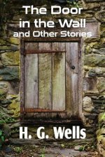Door in the Wall and Other Stories