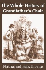 Whole History of Grandfather's Chair, True Stories from New England History