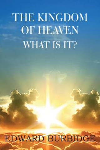 Kingdom of Heaven; What Is It?