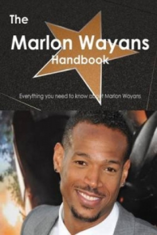 Marlon Wayans Handbook - Everything You Need to Know about Marlon Wayans