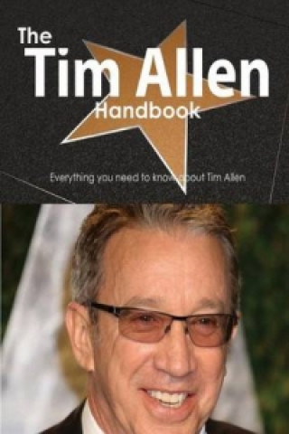 Tim Allen Handbook - Everything You Need to Know about Tim Allen