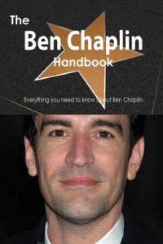 Ben Chaplin Handbook - Everything You Need to Know about Ben Chaplin