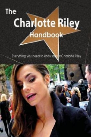 Charlotte Riley Handbook - Everything You Need to Know about Charlotte Riley