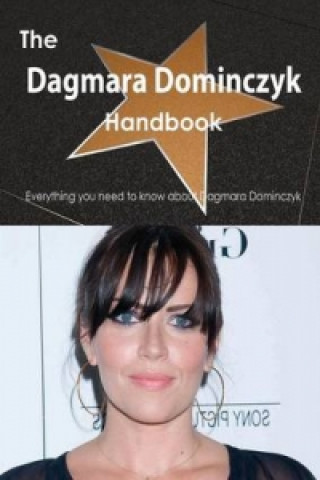 Dagmara Dominczyk Handbook - Everything You Need to Know about Dagmara Dominczyk
