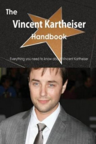 Vincent Kartheiser Handbook - Everything You Need to Know about Vincent Kartheiser