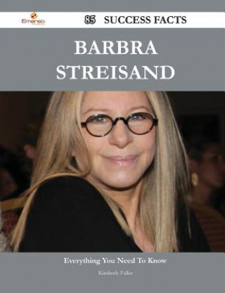 Barbra Streisand 85 Success Facts - Everything You Need to Know about Barbra Streisand