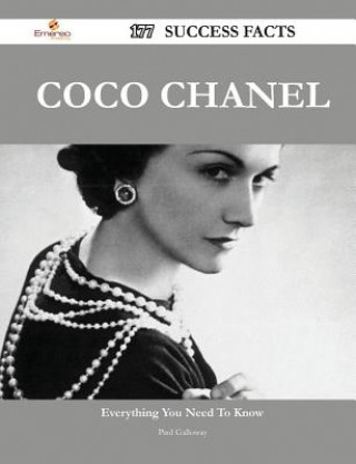 Coco Chanel 177 Success Facts - Everything You Need to Know about Coco Chanel