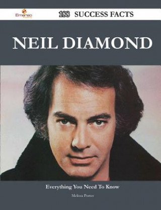 Neil Diamond 188 Success Facts - Everything You Need to Know about Neil Diamond