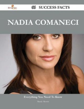 Nadia Comaneci 66 Success Facts - Everything You Need to Know about Nadia Comaneci