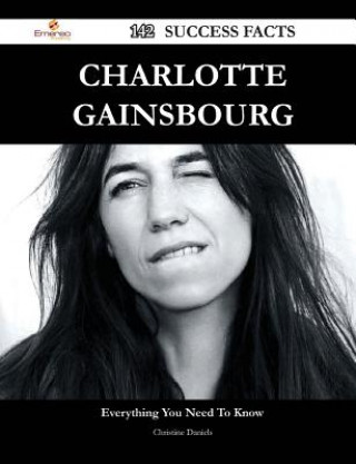 Charlotte Gainsbourg 142 Success Facts - Everything You Need to Know about Charlotte Gainsbourg