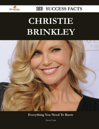 Christie Brinkley 100 Success Facts - Everything You Need to Know about Christie Brinkley