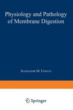 Physiology and Pathology of Membrane Digestion