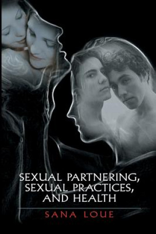 Sexual Partnering, Sexual Practices, and Health