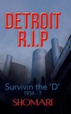 DETRIOT R.I.P Survivin the 'D' 1954 - ?