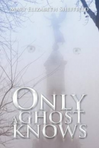 Only A Ghost Knows