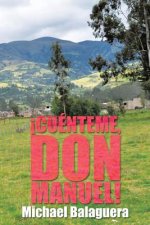 !Cuenteme, Don Manuel!