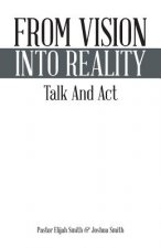 From Vision Into Reality