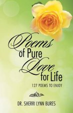 Poems of Pure Love for Life