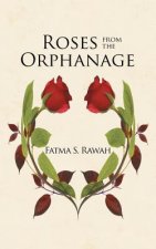 Roses from the Orphanage