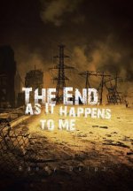 End, as It Happens to Me
